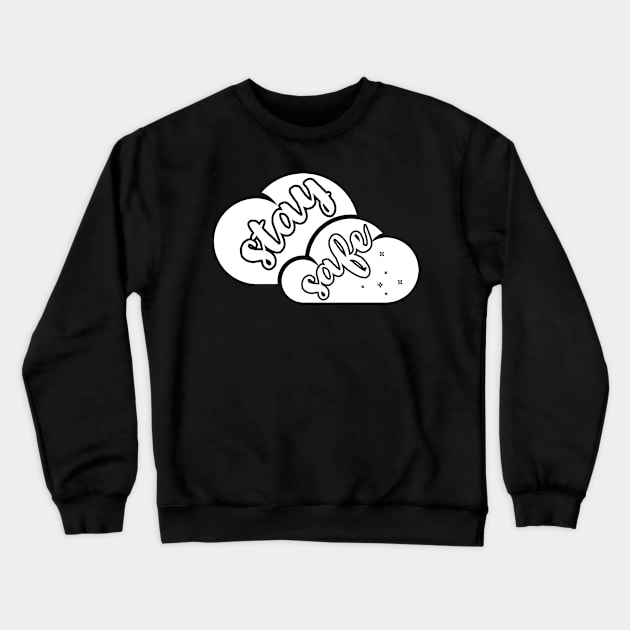 Stay Safe Crewneck Sweatshirt by DeraTobi